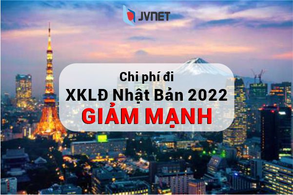 Chi phí đi Nhật Bản làm việc giảm mạnh