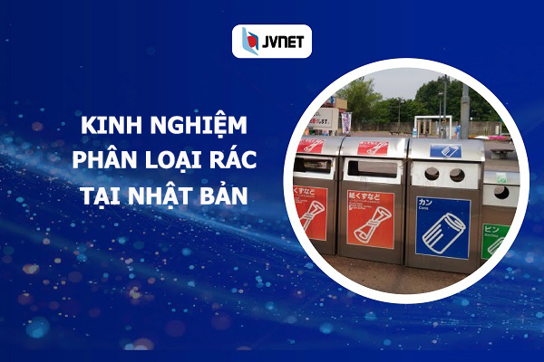 kinh nghiệm phân loại rác tại Nhật Bản