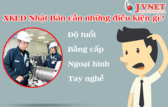 Điều kiện xuất khẩu lao động Nhật Bản