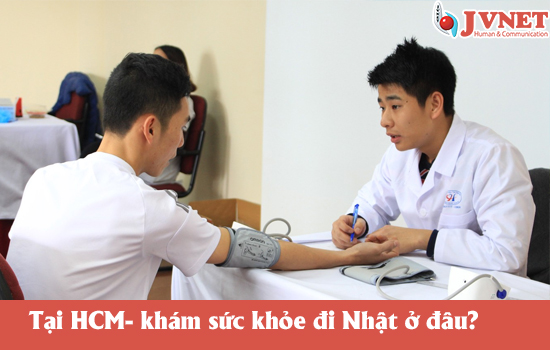 Khám sức khỏe đi Nhật ở đâu?-3