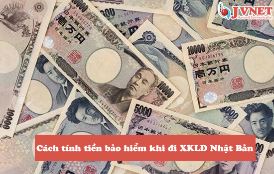 Cách tính tiền bảo hiểm khi đi xuất khẩu lao động tại Nhật